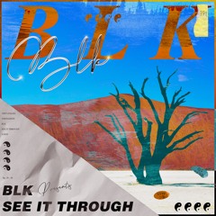 BLK - See It Through