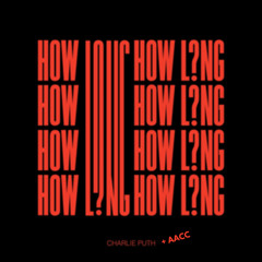How Long - AACC Remix