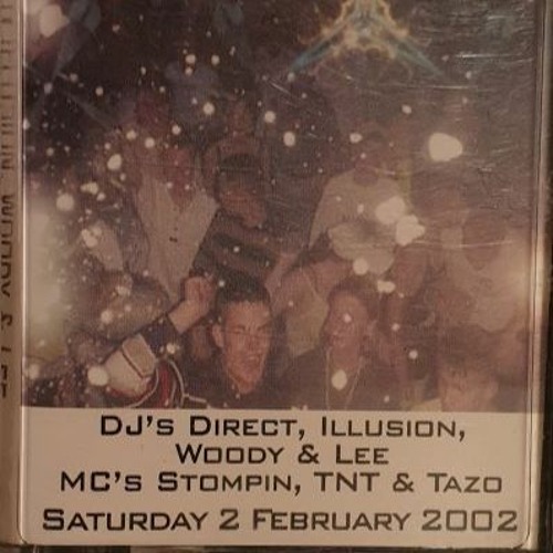 Saturday 2nd February 2002 DJ's Direct, Illusion, Woody & Lee MC's Stompin, TNT & Tazo