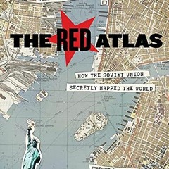 Get PDF The Red Atlas: How the Soviet Union Secretly Mapped the World by  John Davies,Alexander J. K