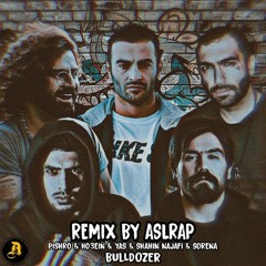 Reza Pishro x Ho3ein x Yas x Shahin Najafi x Ali Sorena -  Bulldozer Remix by AslRap