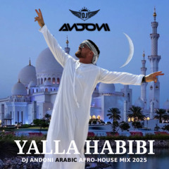 YALLA HABBBI - DJ ANDONI ARABIC AFRO HOUSE MIX 2025
