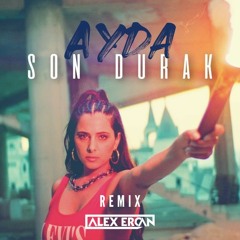 Ayda - Son Durak (Alex Ercan Remix)