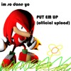 PUT EM' UP - Project Outcome OST
