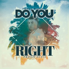 Do You Right (feat. Prince Suave)
