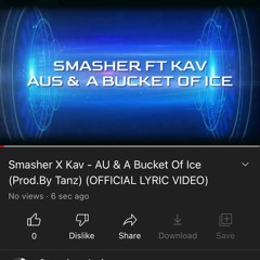 Smasher X KAV - AU & A Bucket Of Ice (Prod.By Tanz)