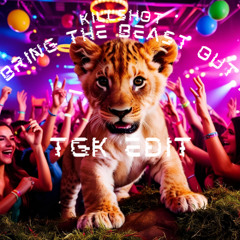 Killshot - Bring the beast out (TGK uptempo edit) FREE DL