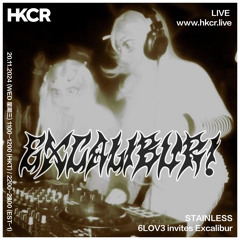 STAINLESS: 6LOV3 invites Excalibur - 20/11/2024