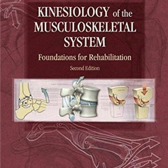 READ EPUB KINDLE PDF EBOOK Kinesiology of the Musculoskeletal System: Foundations for Rehabilitation
