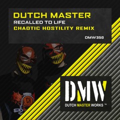Dutch Master - Recalled To Life (Chaotic Hostility Remix)