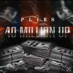 40 Million Up (Plies Edition)