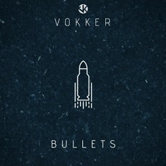Vokker - Bullets(FREE DOWNLOAD)
