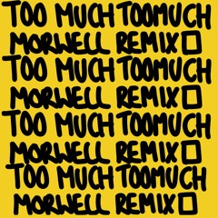 Elijah and Jammz - Too Much (Morwell remix)