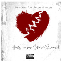 DSmoove (Feat. PoppaxChoppa)- Heart on my sleeve