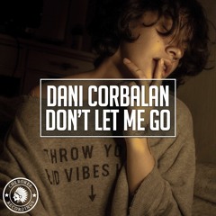 Dani Corbalan - Don't Let Me Go