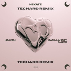 Heaven - Sara Landry & ALT8 (TECHARÐ REMIX) [FREE DL]