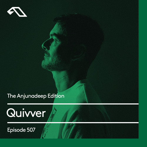 The Anjunadeep Edition 507 with Quivver