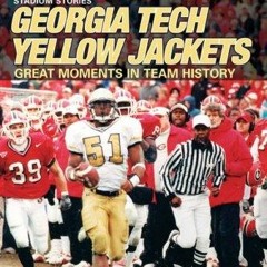 [❤ PDF ⚡]  Stadium Stories: Georgia Tech Yellow Jackets (Stadium Stori