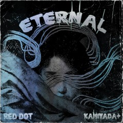 Eternal (ft. Kamiyada+) (Prod. Ghostrage)