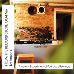 From The Record Store 004 Mix by Anders