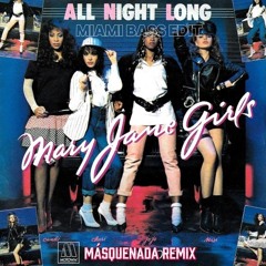Mary Jane Girls - All Night Long (Miami Bass remix) PITCHED