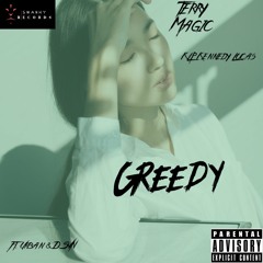 "Greedy"-Terry Magic,K.L.P Kennedy Lucas Ft Urban & DSVN