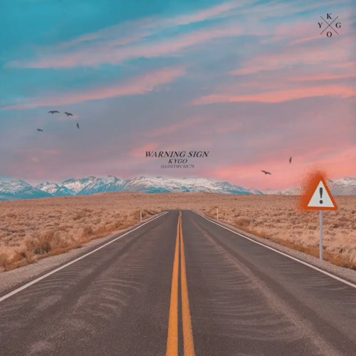 Warning Sign - Kygo