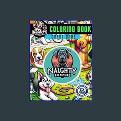 [EBOOK] ❤ Naughty Poochie Coloring Book: Great Dane Edition (Naughty Poochie Coloring Series) [PDF