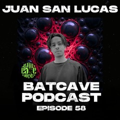 BatCave Podcast 058 by Juan San Lucas