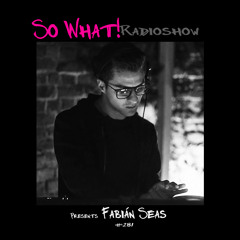 So What Radioshow 281/Fabián Seas