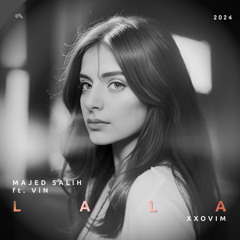 Majed Salih ft. ViN- LALA (XXovim)
