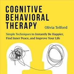 DOWNLOAD EPUB 📃 Cognitive Behavioral Therapy: Simple Techniques to Instantly Be Happ