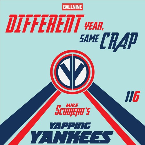 Yapping Yankees Episode 116 - Different Year, Same Crap
