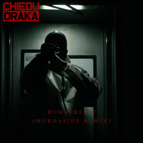Mazza L20 X Chiedu Oraka - Murdaside Remix (Hull Mix) (Humberside)
