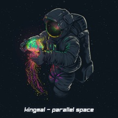 KINGMAL - PARALLEL SPACE
