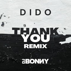 Dj Bonny ft.DIDO -Thank You (2K23 Remix)-