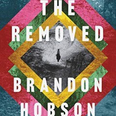 [ACCESS] PDF ✏️ The Removed: A Novel by  Brandon Hobson EBOOK EPUB KINDLE PDF