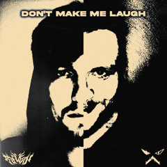 RAIDXN x M4D-BOX - DON'T MAKE ME LAUGH