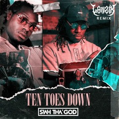 SIAH THA' GOD - Ten Toes Down (Lanzix Remix)