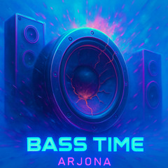ARJONA - BASS TIME | FREE DOWNLOAD