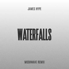 JAMES HYPE - WATERFALLS RMX  (MoshWave Tech Latin House Rmx)
