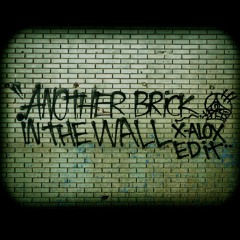 X-Alox - Another Brick In The Wall (X-Alox´s Edit)