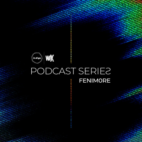 FENIM0RE - in.di.go_waX Podcast #24