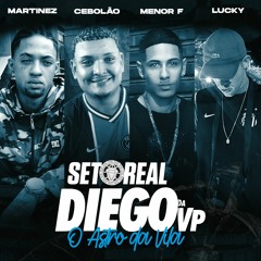 SET DIEGO DA VP - MARTÍNEZ REAL | MC CEBOLÃO | MENOR F & LUCKY