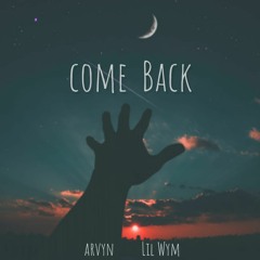 Come Back (feat Lil Wym)