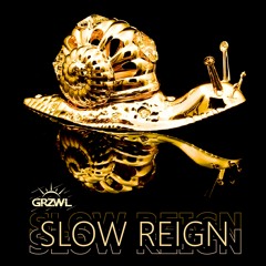 GRZWL - Slow Reign