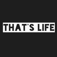 That's life