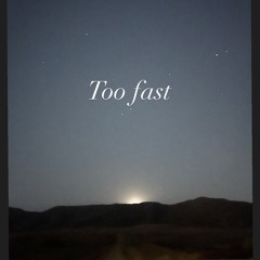 Too Fast (Prod. 999ines)