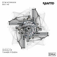 EMA Premiere:  D'Wachman - Bus 142 (Tamer Fouda Remix) [Krafted Underground]
