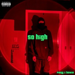 SO HiGH (ft. Bowie)